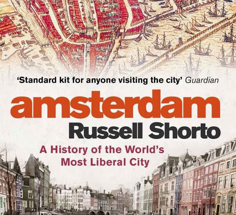Russell Shorto Amsterdam History